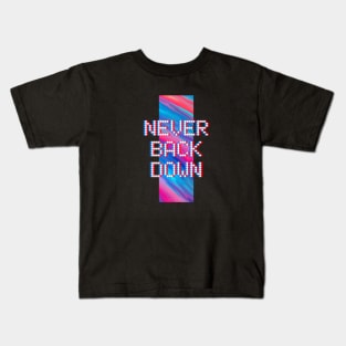 Never back down Kids T-Shirt